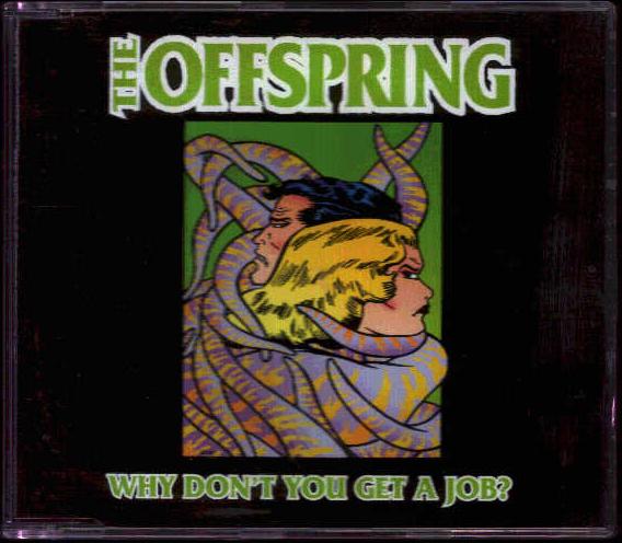 The Offspring Why Don't you Get A Job